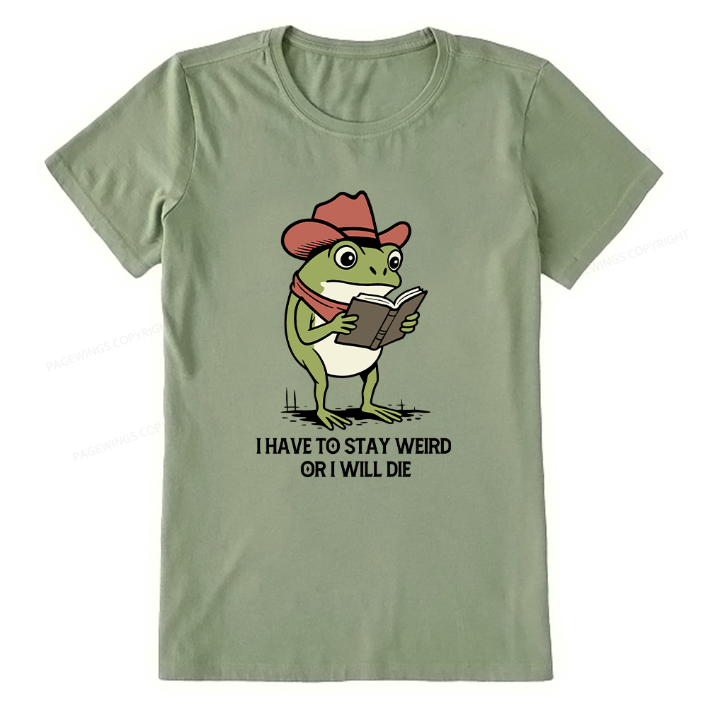 Pagewings I Have To Stay Weird  Or I Will Die Unisex Classic T-shirt