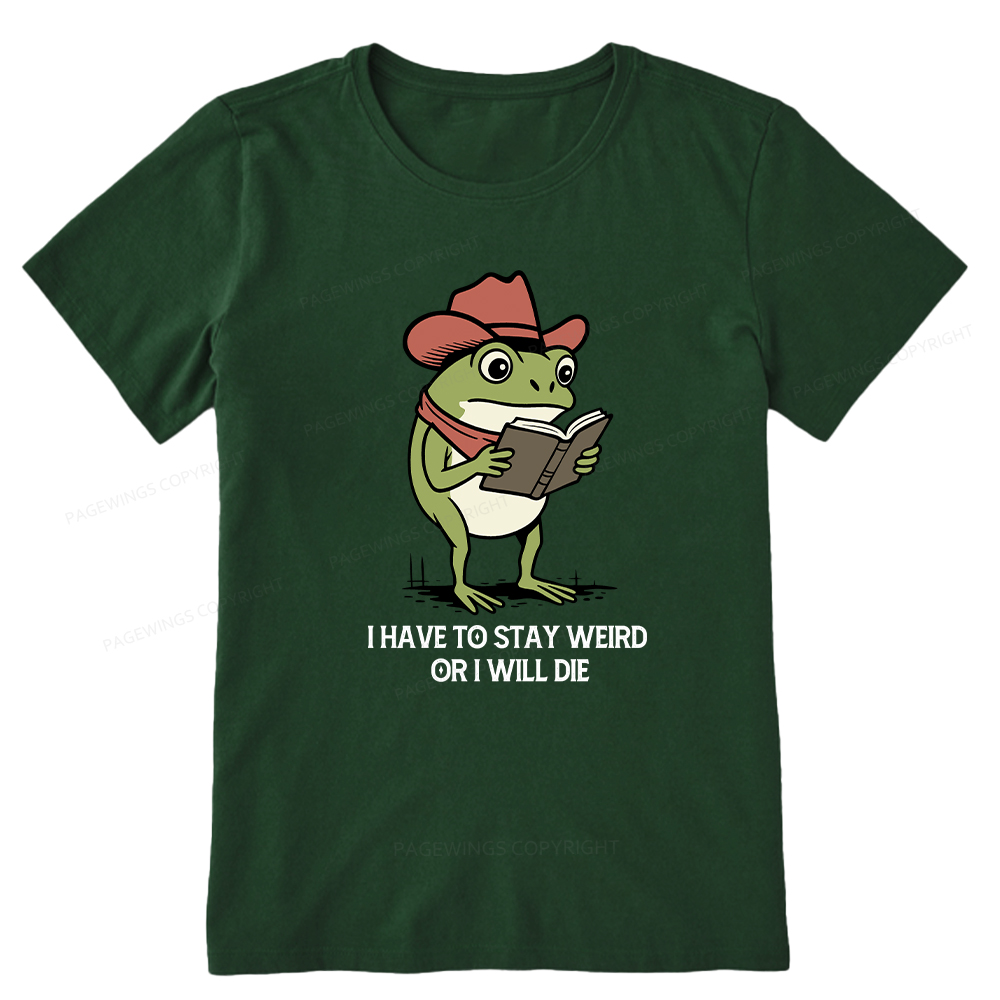 Pagewings I Have To Stay Weird  Or I Will Die Unisex Classic T-shirt