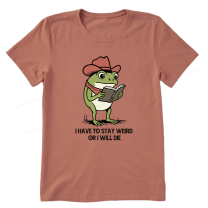 Pagewings I Have To Stay Weird  Or I Will Die Unisex Classic T-shirt