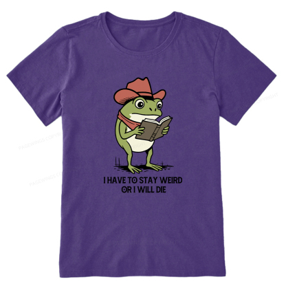 Pagewings I Have To Stay Weird  Or I Will Die Unisex Classic T-shirt