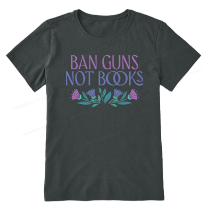 Pagewings Ban Guns Not Books Unisex Classic T-shirt