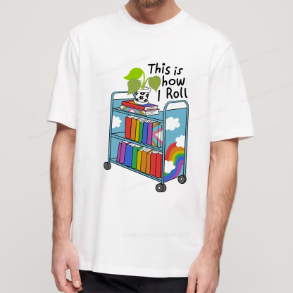 Pagewings This Is How I Roll Unisex Classic T-shirt