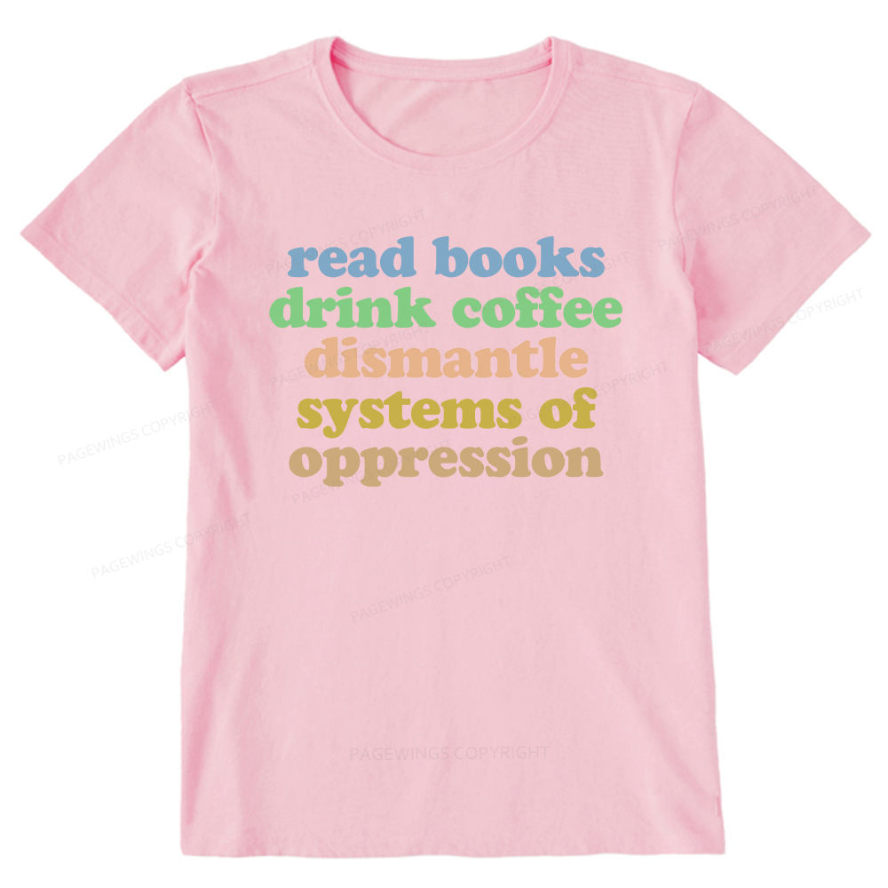 Pagewings Read Books Drink Coffee Dismantle Systems Unisex Classic T-shirt