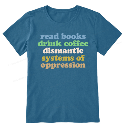 Pagewings Read Books Drink Coffee Dismantle Systems Unisex Classic T-shirt