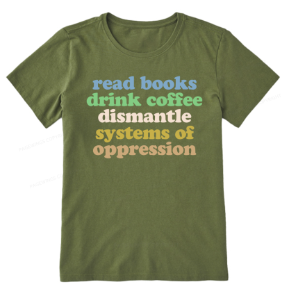 Pagewings Read Books Drink Coffee Dismantle Systems Unisex Classic T-shirt