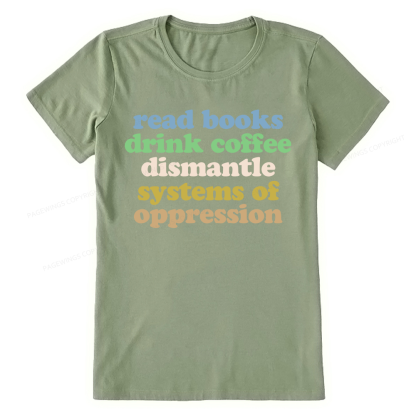 Pagewings Read Books Drink Coffee Dismantle Systems Unisex Classic T-shirt