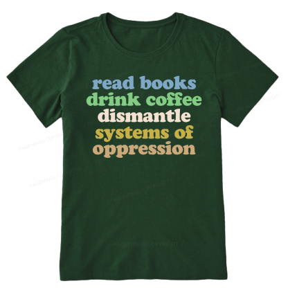 Pagewings Read Books Drink Coffee Dismantle Systems Unisex Classic T-shirt