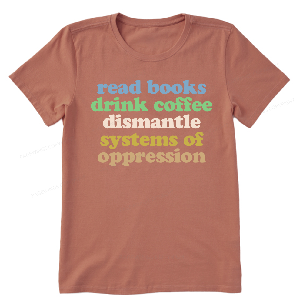 Pagewings Read Books Drink Coffee Dismantle Systems Unisex Classic T-shirt