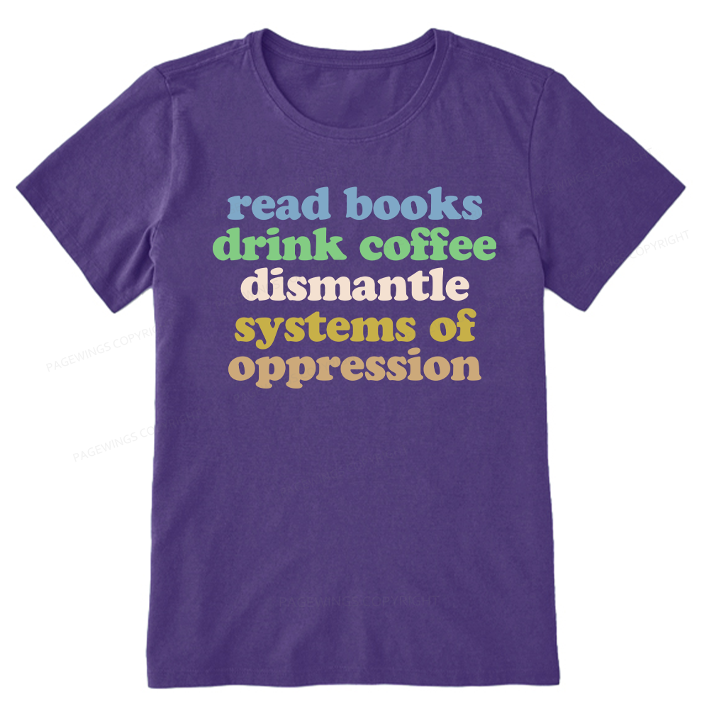 Pagewings Read Books Drink Coffee Dismantle Systems Unisex Classic T-shirt
