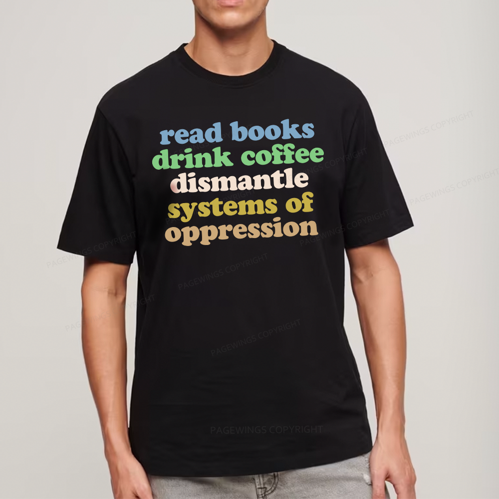 Pagewings Read Books Drink Coffee Dismantle Systems Unisex Classic T-shirt