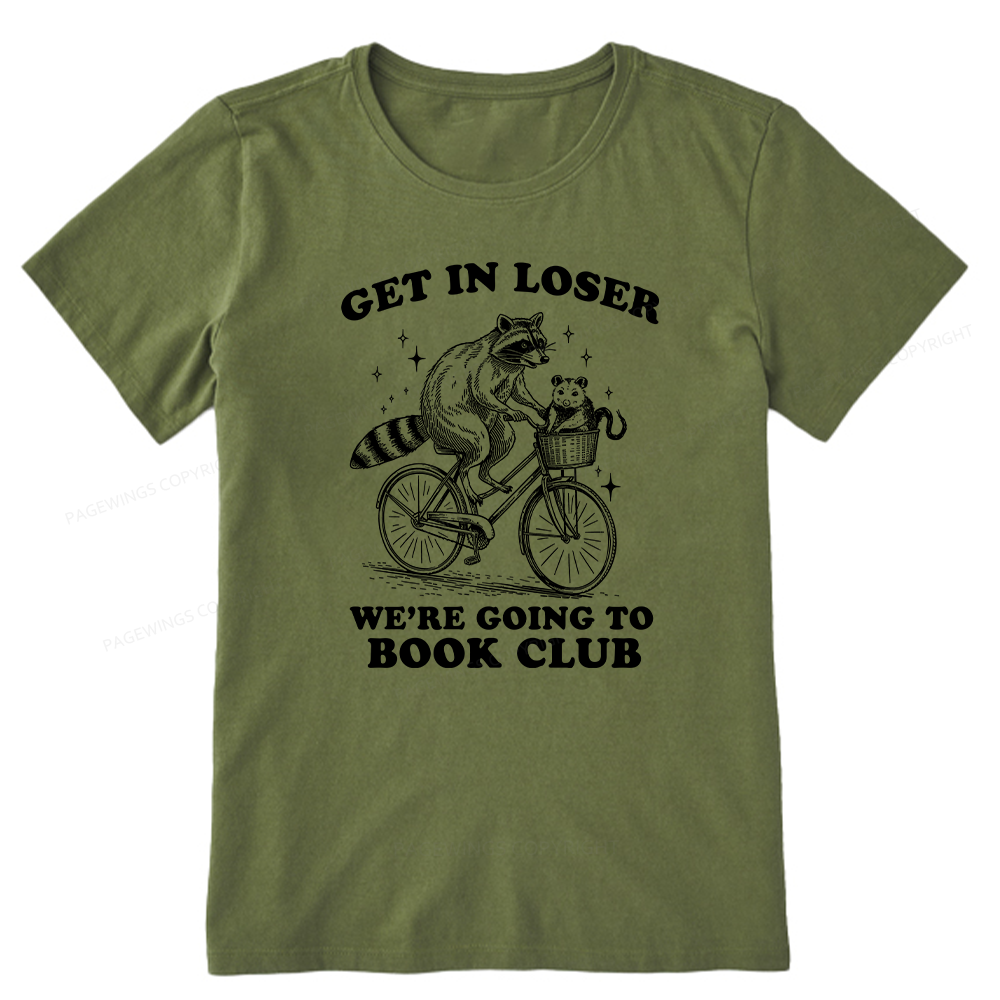 Pagewings Get In Loser We’re Going To Book Club Unisex Classic T-shirt