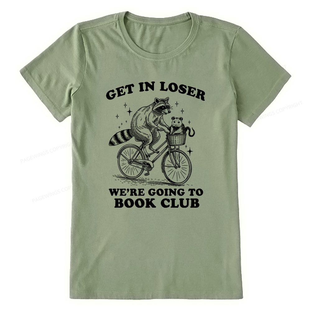 Pagewings Get In Loser We’re Going To Book Club Unisex Classic T-shirt