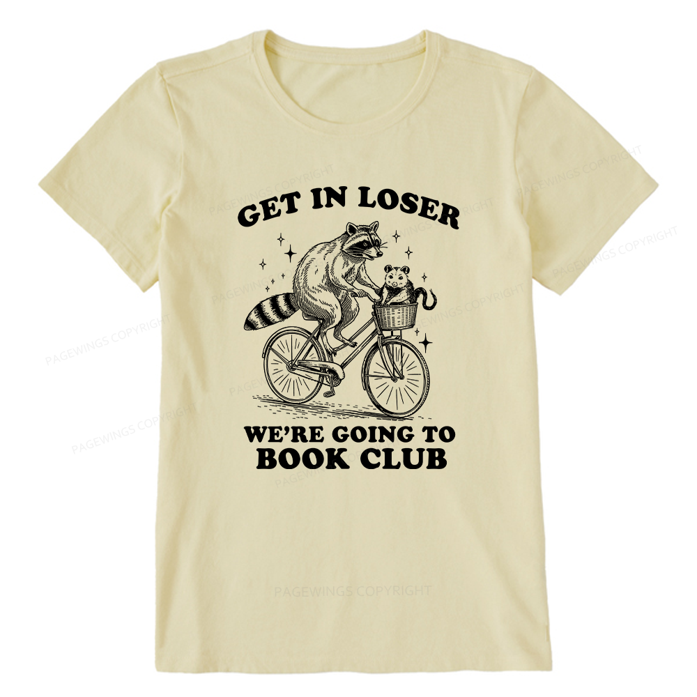 Pagewings Get In Loser We’re Going To Book Club Unisex Classic T-shirt