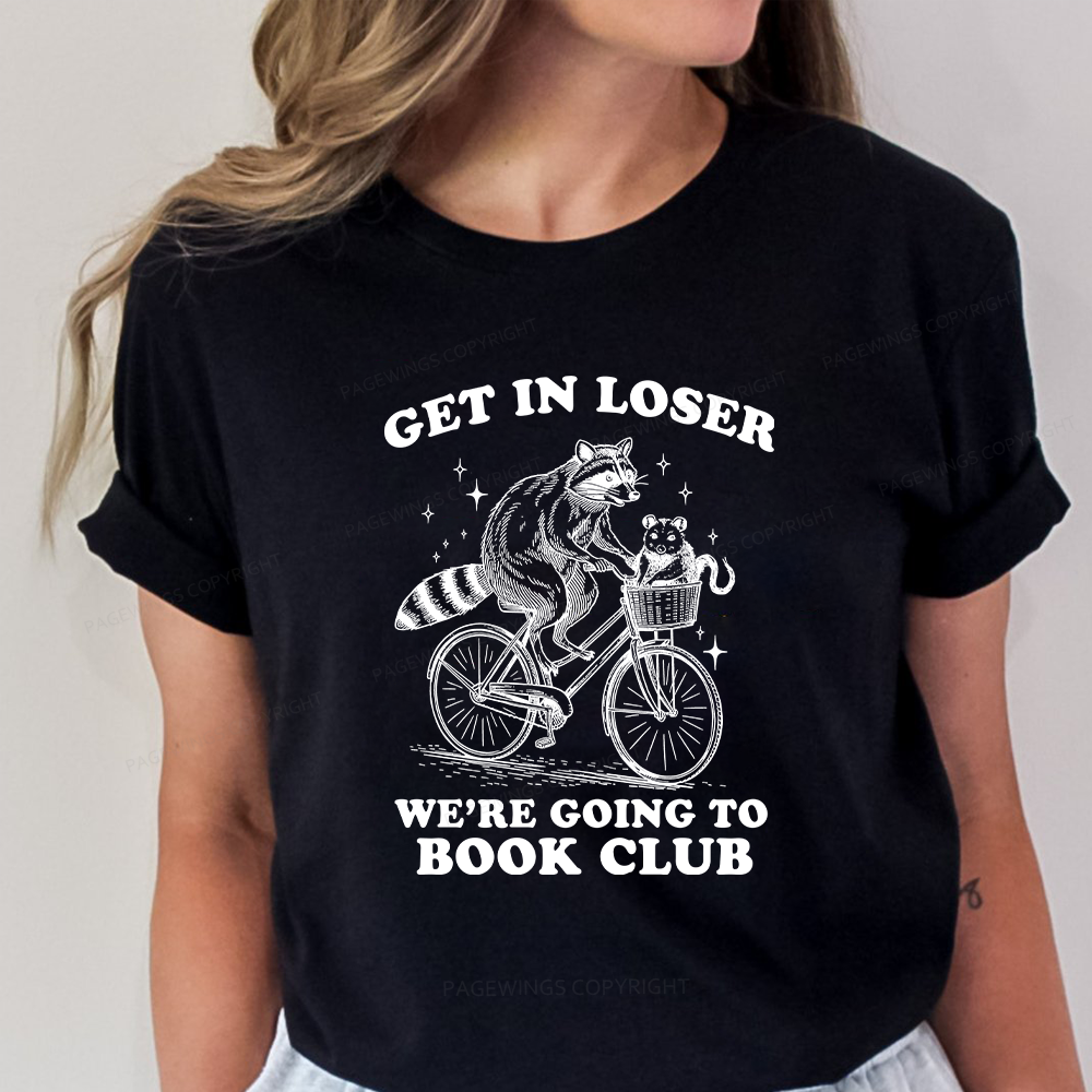 Pagewings Get In Loser We’re Going To Book Club Unisex Classic T-shirt