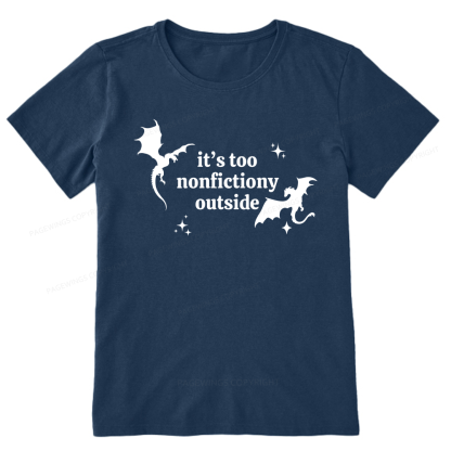 Pagewings It’s Too Nonfictiony Outside Unisex Classic T-shirt