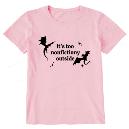 Pagewings It’s Too Nonfictiony Outside Unisex Classic T-shirt