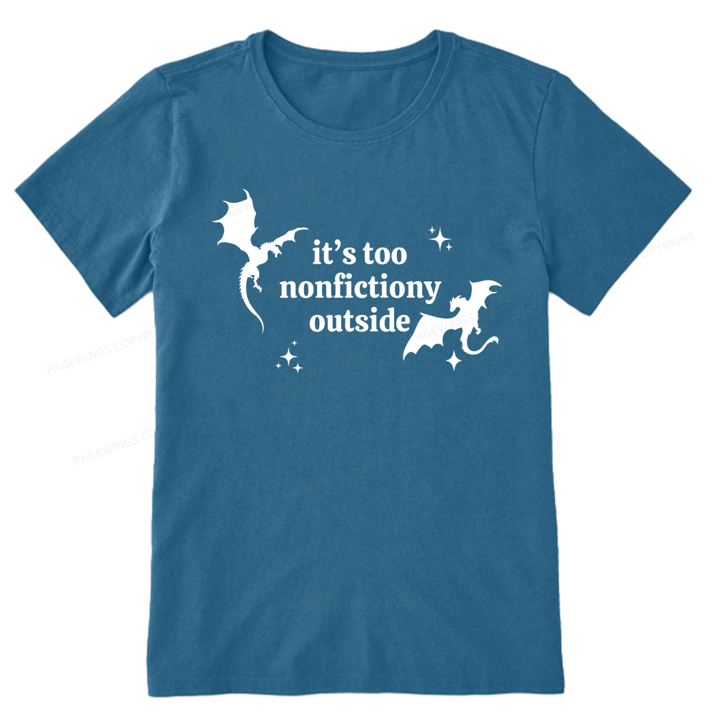 Pagewings It’s Too Nonfictiony Outside Unisex Classic T-shirt