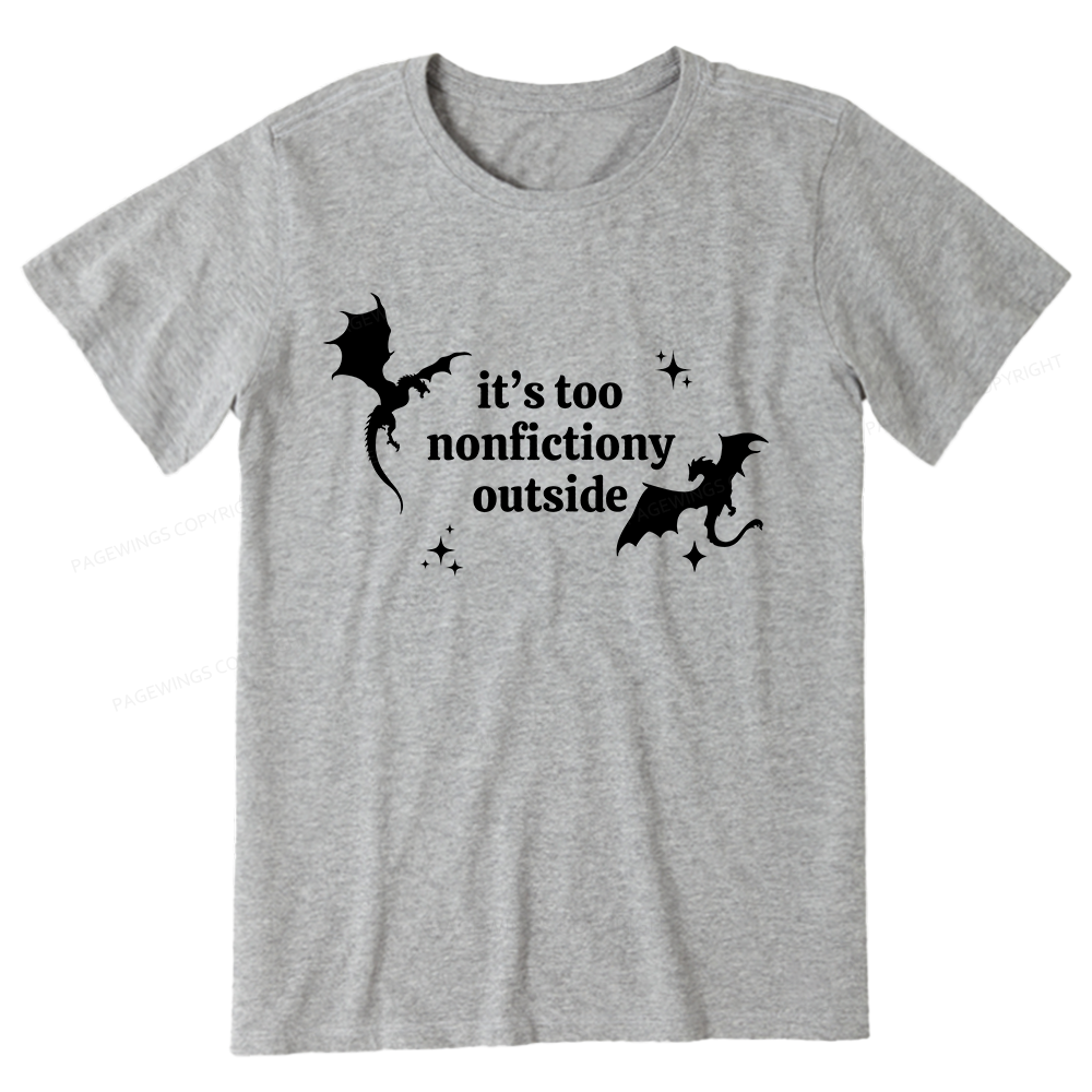 Pagewings It’s Too Nonfictiony Outside Unisex Classic T-shirt
