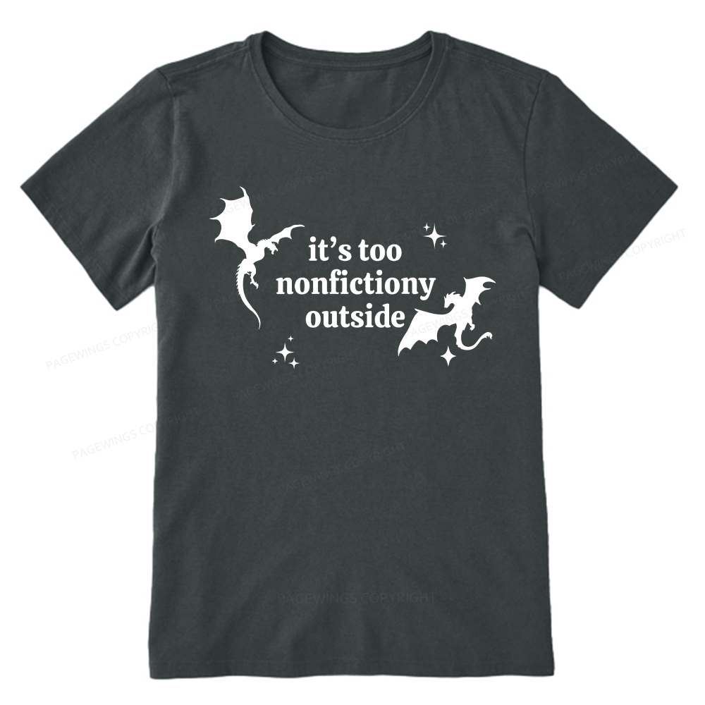 Pagewings It’s Too Nonfictiony Outside Unisex Classic T-shirt