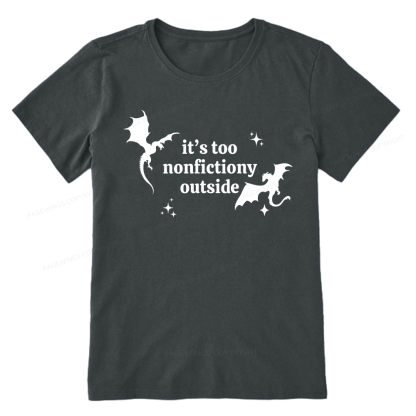 Pagewings It’s Too Nonfictiony Outside Unisex Classic T-shirt