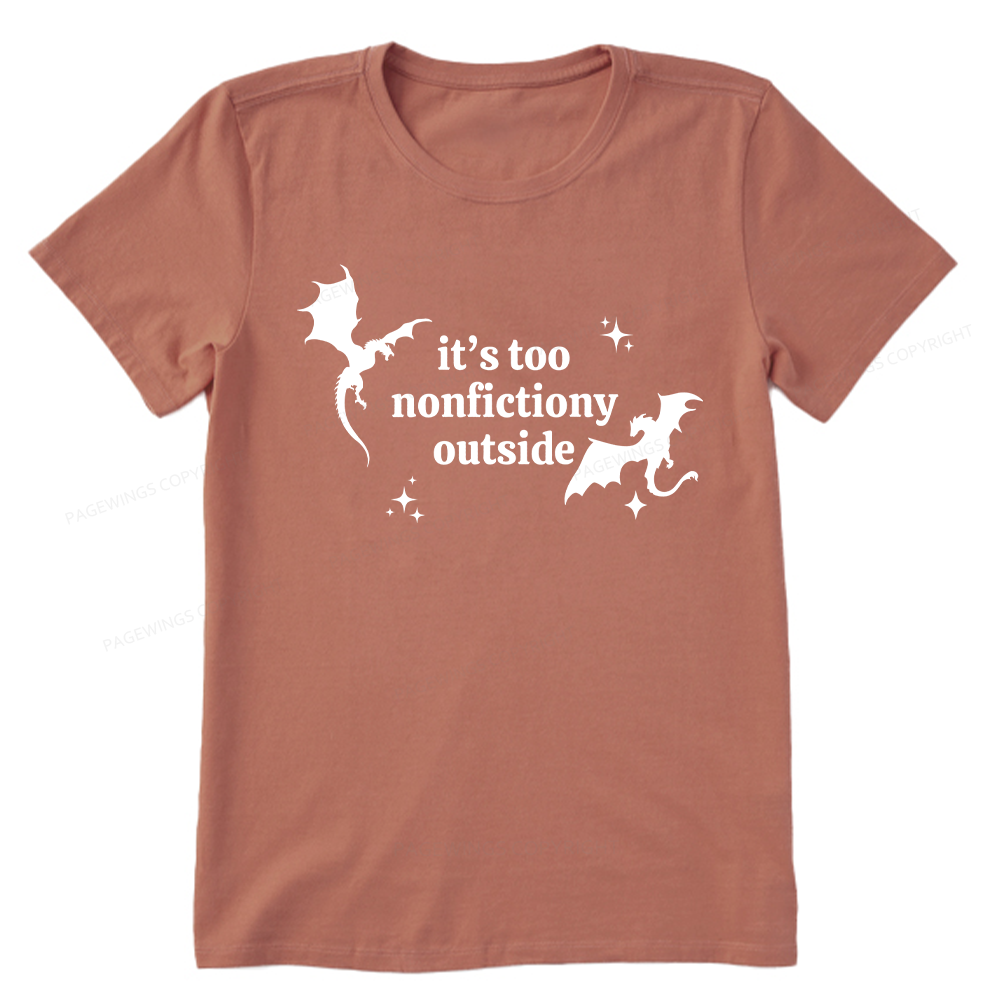 Pagewings It’s Too Nonfictiony Outside Unisex Classic T-shirt