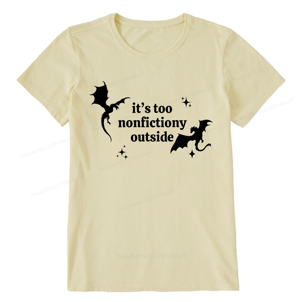 Pagewings It’s Too Nonfictiony Outside Unisex Classic T-shirt