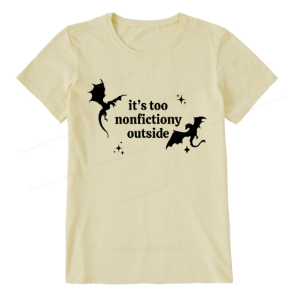 Pagewings It’s Too Nonfictiony Outside Unisex Classic T-shirt