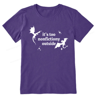 Pagewings It’s Too Nonfictiony Outside Unisex Classic T-shirt