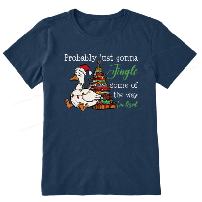 Pagewings Probably Just Gonna Jingle Tired Unisex Classic T-shirt