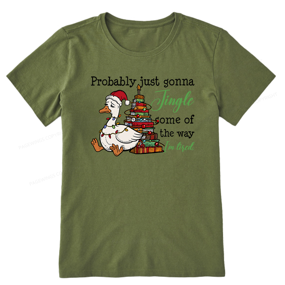 Pagewings Probably Just Gonna Jingle Tired Unisex Classic T-shirt