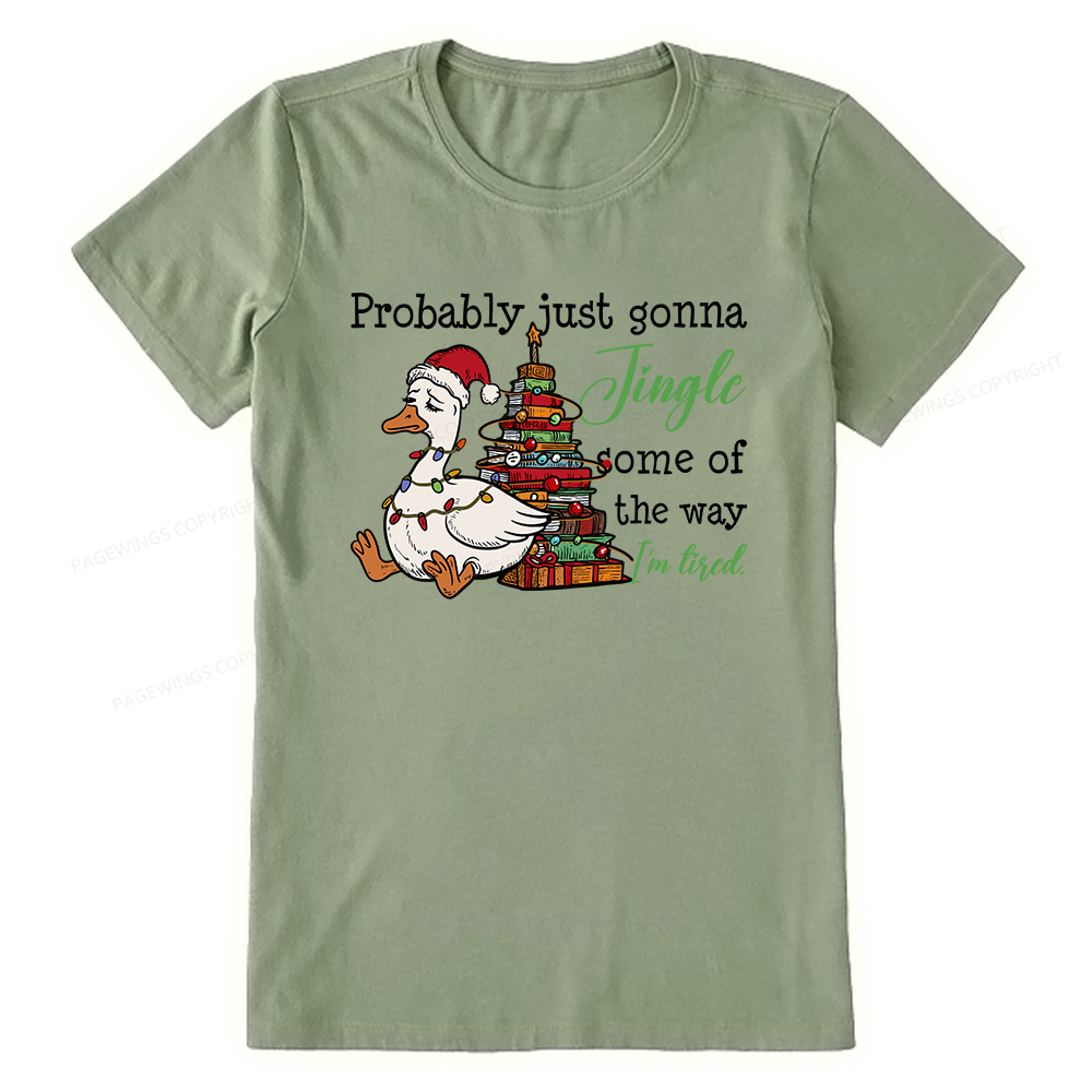 Pagewings Probably Just Gonna Jingle Tired Unisex Classic T-shirt