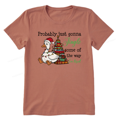 Pagewings Probably Just Gonna Jingle Tired Unisex Classic T-shirt