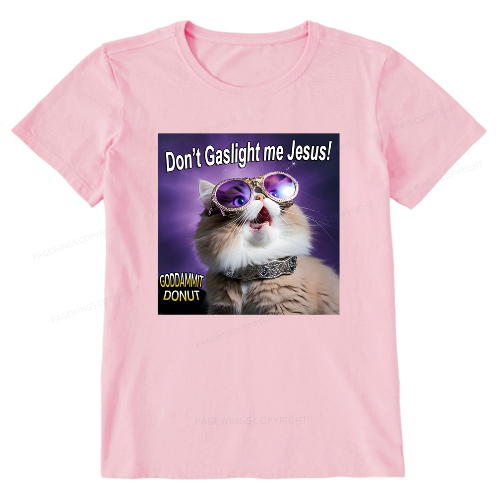 Pagewings Don't Gaslight Me Jesus! Unisex Classic T-shirt