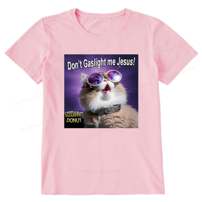 Pagewings Don't Gaslight Me Jesus! Unisex Classic T-shirt