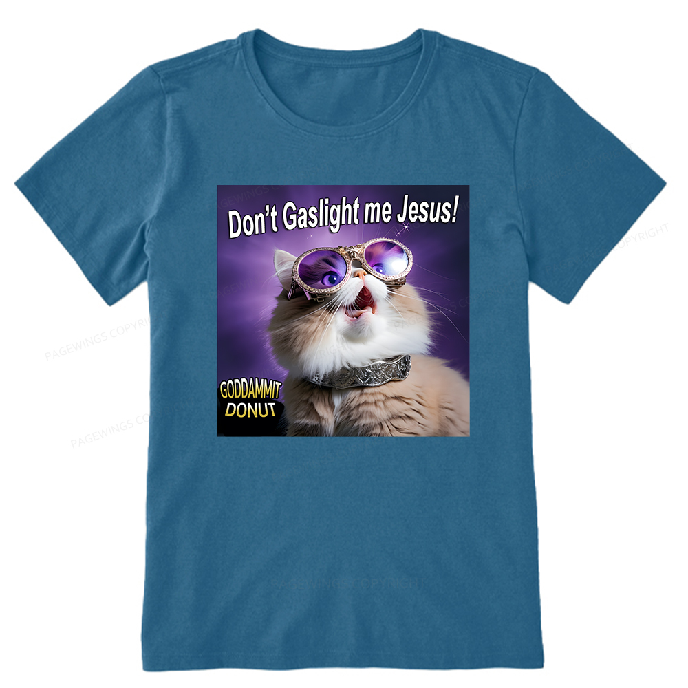 Pagewings Don't Gaslight Me Jesus! Unisex Classic T-shirt