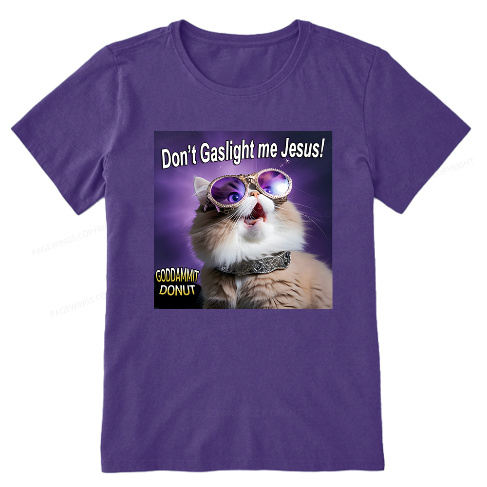 Pagewings Don't Gaslight Me Jesus! Unisex Classic T-shirt