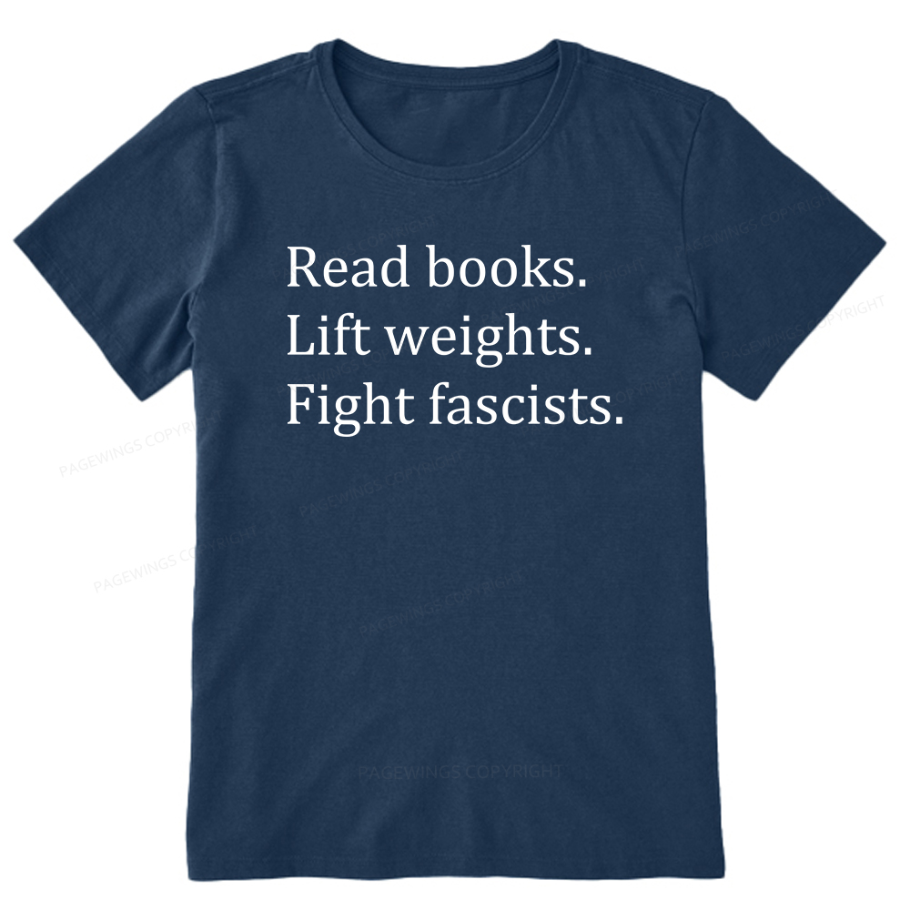 Pagewings Read Books Lift Weights Fight Fascists Unisex Classic T-shirt