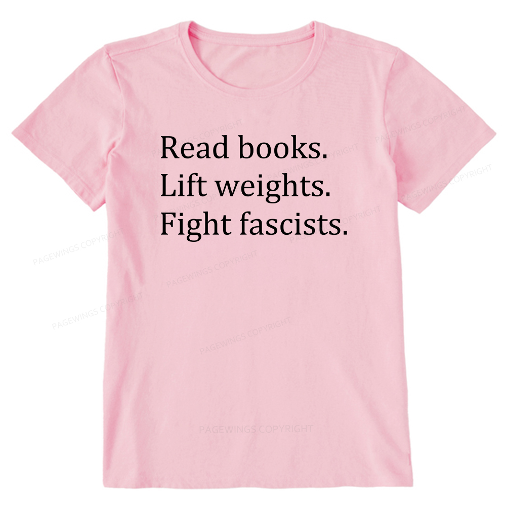 Pagewings Read Books Lift Weights Fight Fascists Unisex Classic T-shirt