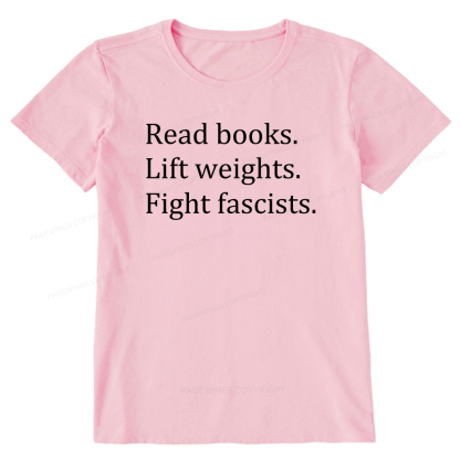 Pagewings Read Books Lift Weights Fight Fascists Unisex Classic T-shirt