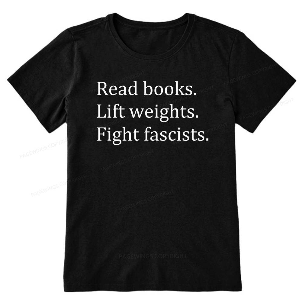 Pagewings Read Books Lift Weights Fight Fascists Unisex Classic T-shirt
