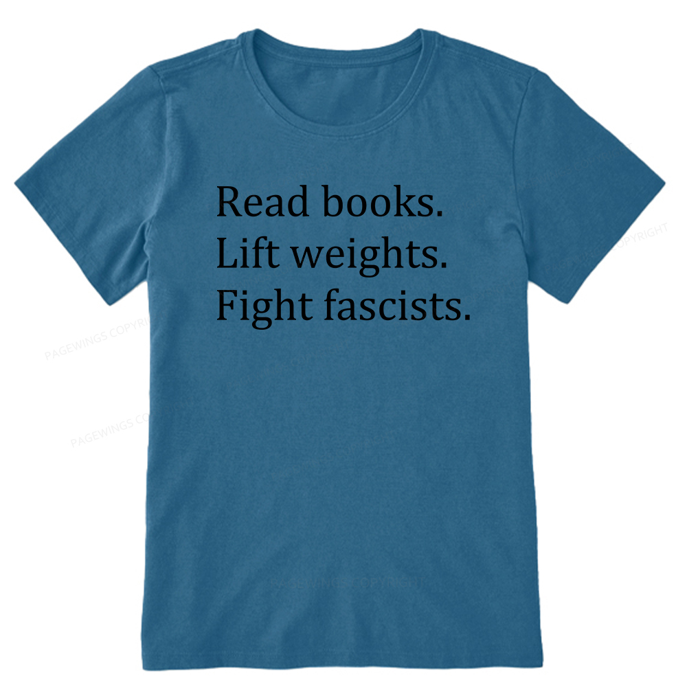 Pagewings Read Books Lift Weights Fight Fascists Unisex Classic T-shirt