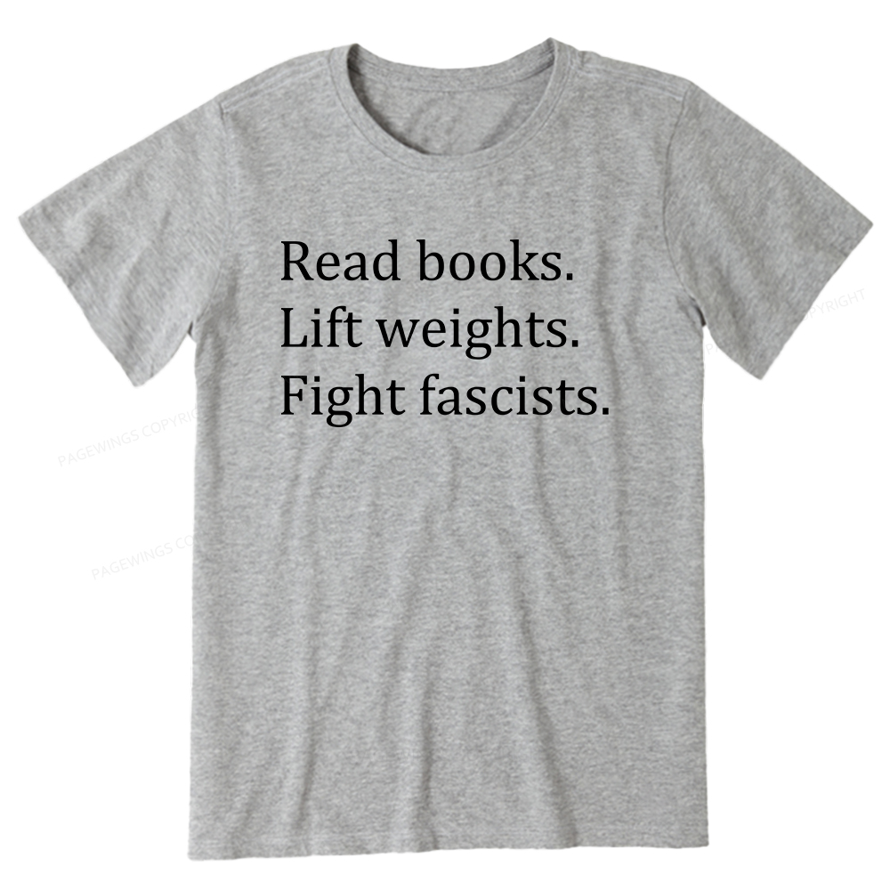 Pagewings Read Books Lift Weights Fight Fascists Unisex Classic T-shirt