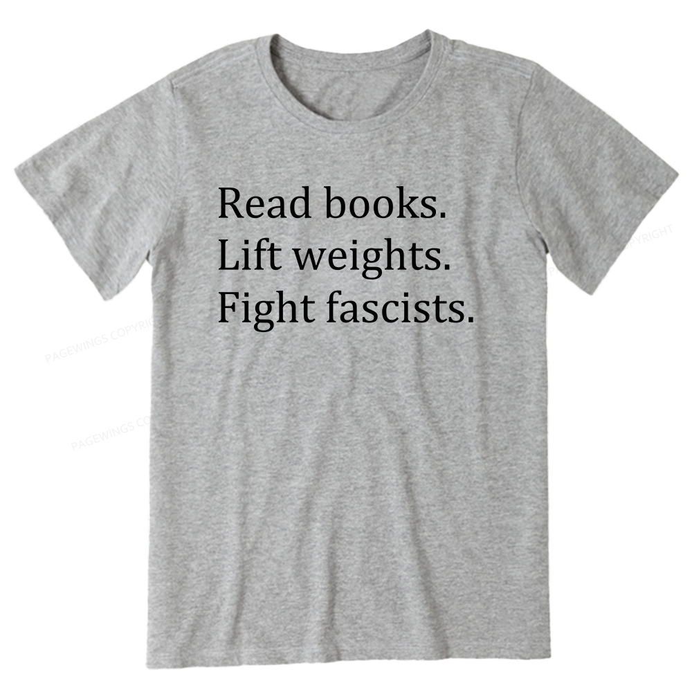 Pagewings Read Books Lift Weights Fight Fascists Unisex Classic T-shirt