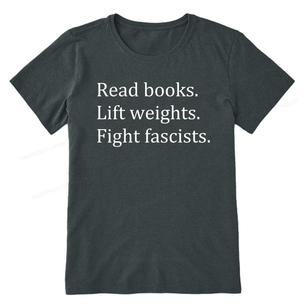 Pagewings Read Books Lift Weights Fight Fascists Unisex Classic T-shirt