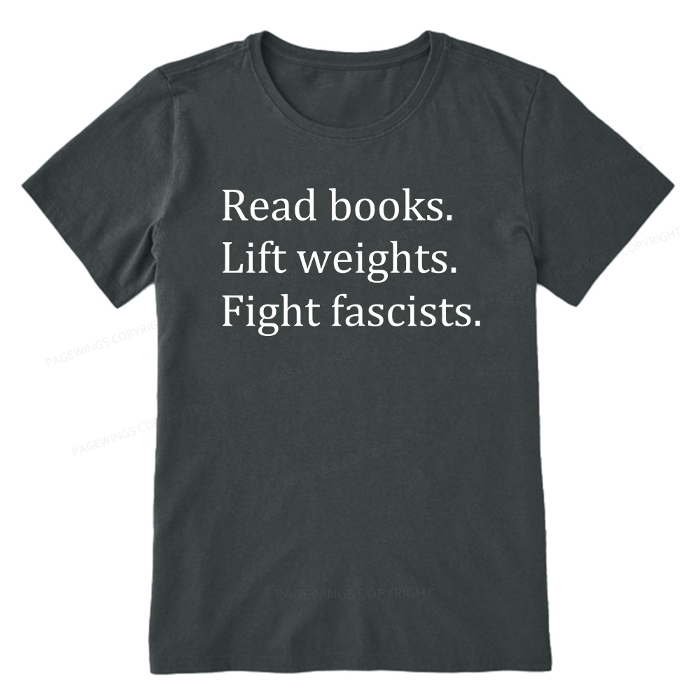 Pagewings Read Books Lift Weights Fight Fascists Unisex Classic T-shirt