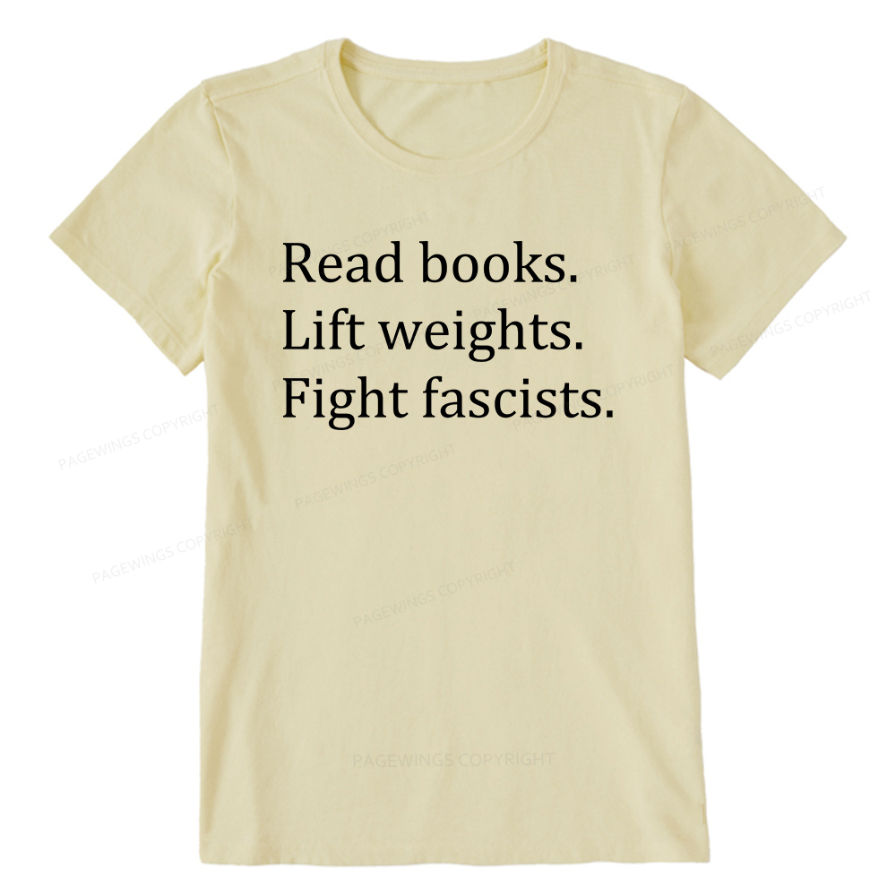 Pagewings Read Books Lift Weights Fight Fascists Unisex Classic T-shirt