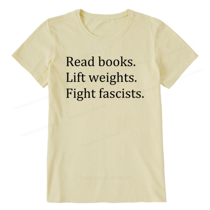 Pagewings Read Books Lift Weights Fight Fascists Unisex Classic T-shirt