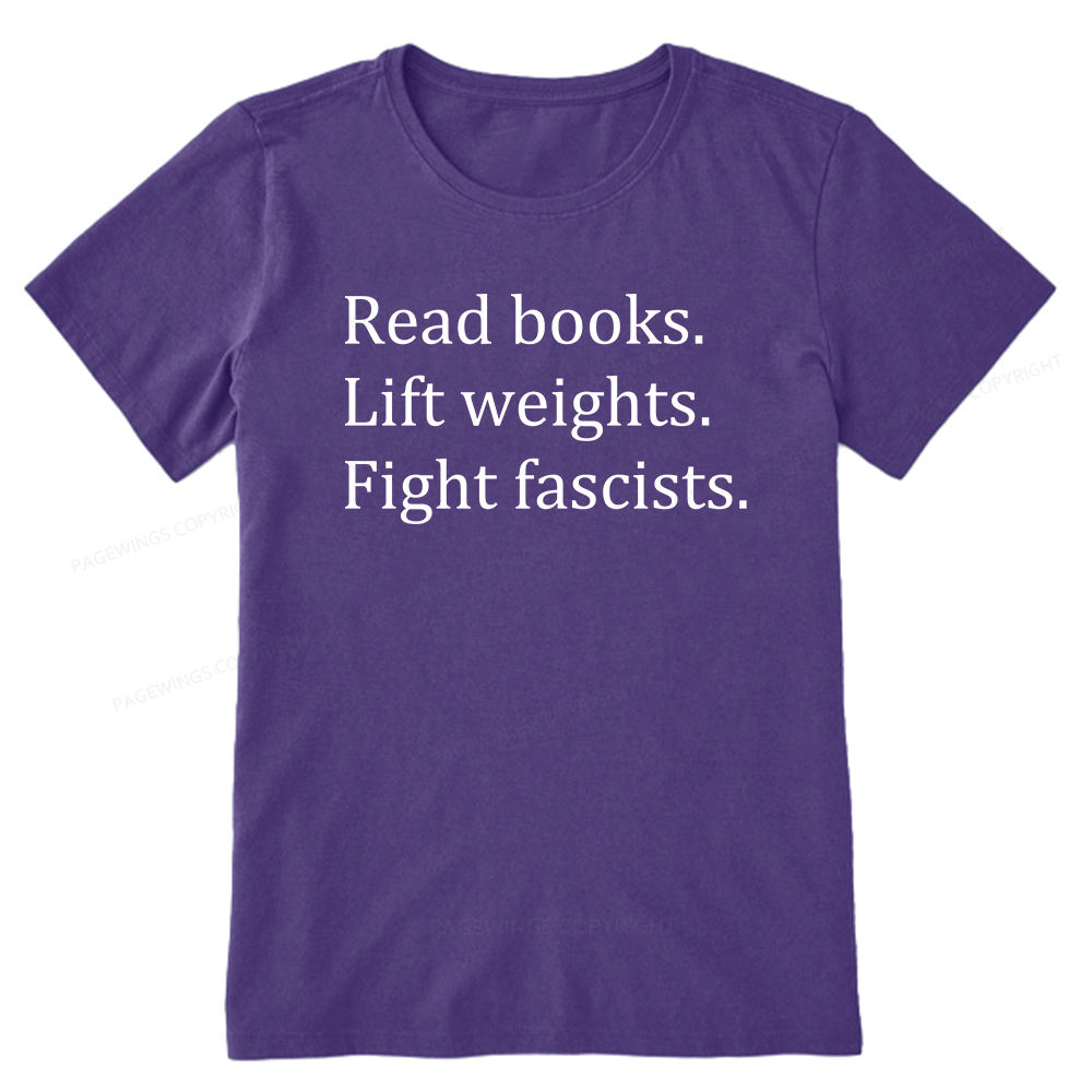Pagewings Read Books Lift Weights Fight Fascists Unisex Classic T-shirt