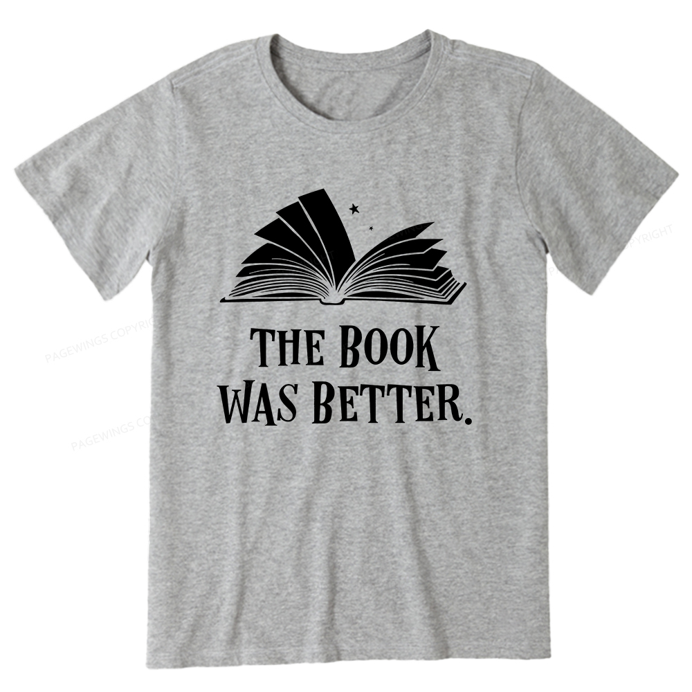 Pagewings The Book Was Better Unisex Classic T-shirt