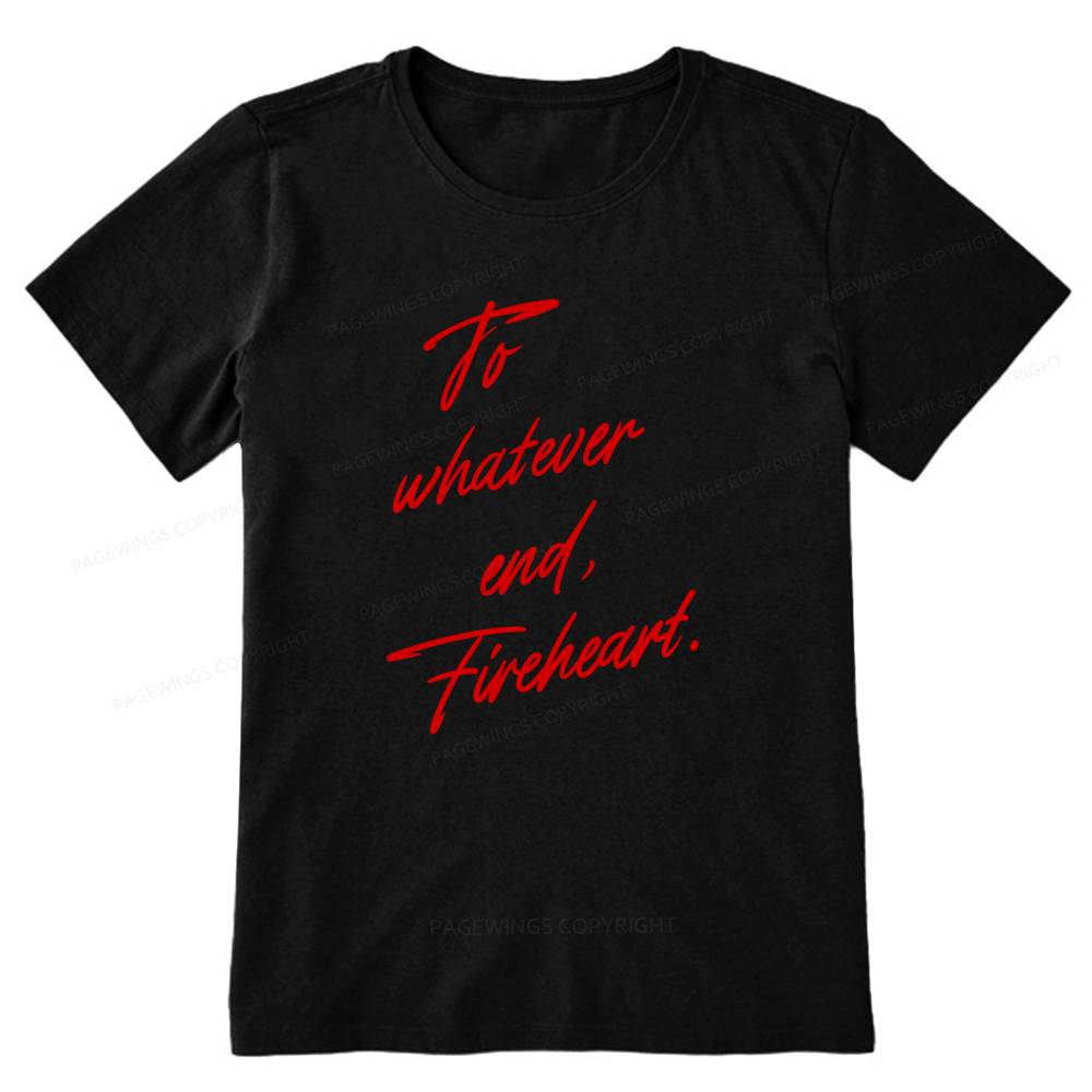 Pagewings To Whatever End Fireheart Unisex Classic T-shirt